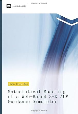 mathematical modeling of a web based 3 d auv guidance simulator 1st edition chen wei chen 333082333x,