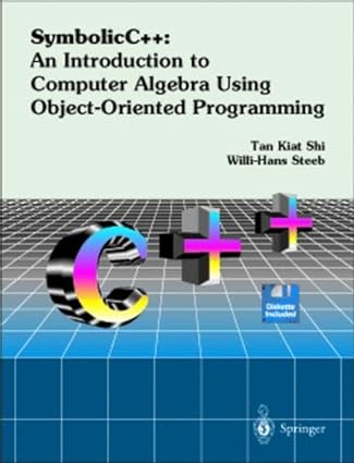 symbolicc++ an introduction to computer algebra using object oriented programming 1st edition willi-hans