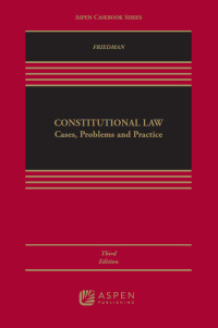 modern constitutional law cases problems and practice 3rd edition lawrence friedman 1543857639, 9781543857634