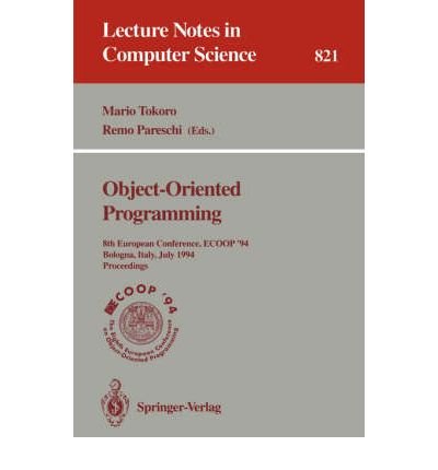 object oriented programming 8th european conference ecoop 94 bologna italy july  1994 proceedings lncs 821