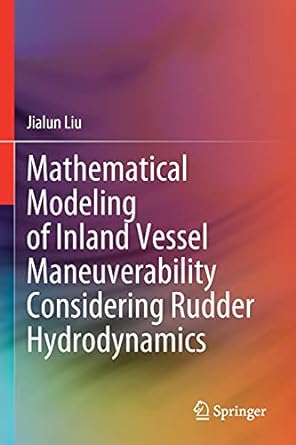 mathematical modeling of inland vessel maneuverability considering rudder hydrodynamics 1st edition jialun