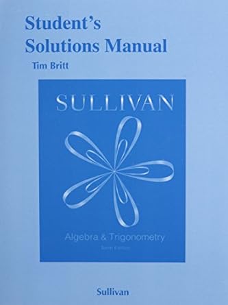 students solutions manual for algebra and trigonometry 10th edition michael sullivan 0321999312,