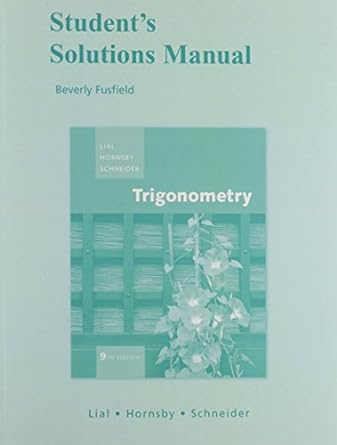 student solutions manual for trigonometry 9th edition margaret l. lial ,john hornsby ,david i. schneider