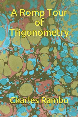 a romp tour of trigonometry 1st edition charles rambo 1978327889, 978-1978327887
