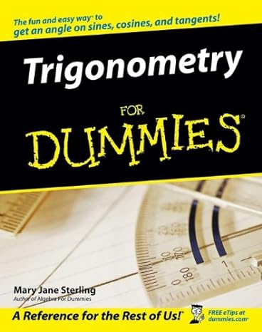 trigonometry for dummies 1st edition mary jane sterling 0764569031, 978-0764569036