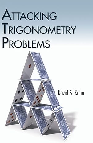 attacking trigonometry problems 1st edition david s. kahn 0486789675, 978-0486789675