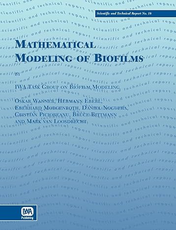 mathematical modeling of biofilms 1st edition iwa tast group on biofilm modeling 1843390876, 978-1843390879