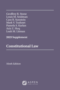 constitutional law 2023 supplement 9th edition geoffrey r. stone, louis michael seidman, cass r. sunstein,