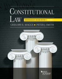 constitutional law undergraduate volume 2 2nd edition gregory e. maggs, peter j. smith 1636593291,