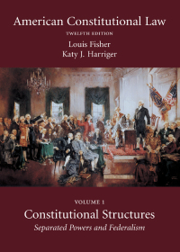 american constitutional law constitutional structures separated powers and federalism volume 1 12th edition