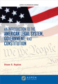 introduction to the american legal syste government and constitutional 1st edition diane s. kaplan
