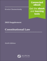 constitutional law 2023 supplement 6th edition erwin chemerinsky 9798889061380