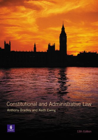 constitutional and administrative law 13th edition a. bradley, k. ewing 0582438071, 9780582438071