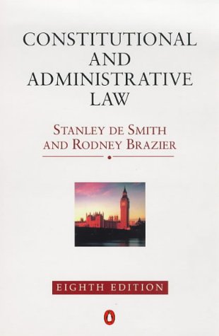 constitutional and administrative law 8th edition stanley de smith, rodney brazier 0140258167, 9780140258165