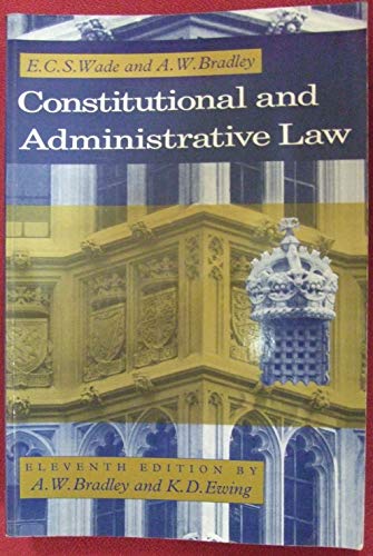 constitutional and administrative law 11th edition e. c. s wade 0582082390, 9780582082397