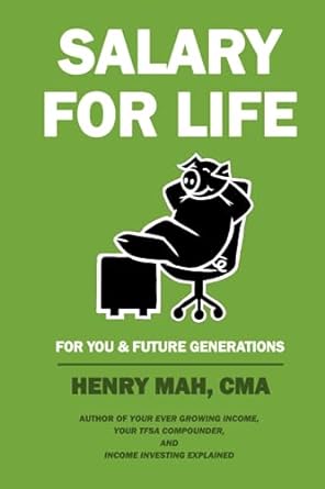 salary for life for you and future generations 1st edition henry mah cma 177724109x, 978-1777241094