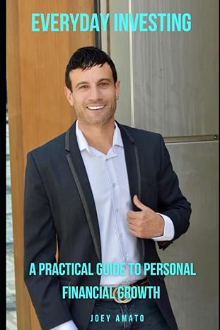 everyday investing a practical guide to personal financial growth 1st edition joey amato 979-8853129382