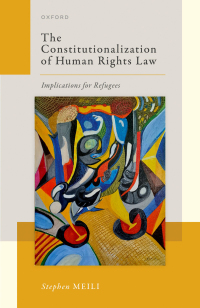 the constitutionalization of human rights law implementations for refugees 1st edition stephen meili