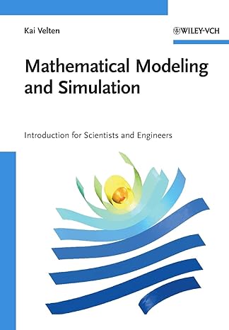 mathematical modeling and simulation introduction for scientists and engineers 1st edition kai velten edition