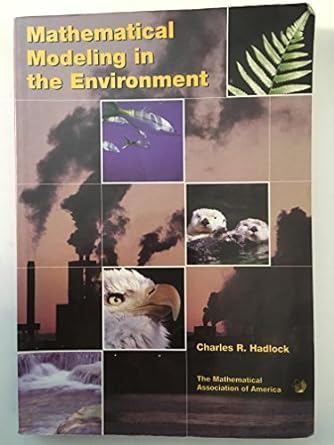 mathematical modeling in the environment 1st edition charles r. hadlock 088385709x, 978-0883857090
