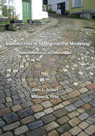 introduction to mathematical modeling from differences to differentials 1st edition dr. john l. scharf, dr.