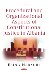 procedural and organizational aspects of constitutional justice in albania 1st edition erind merkuri