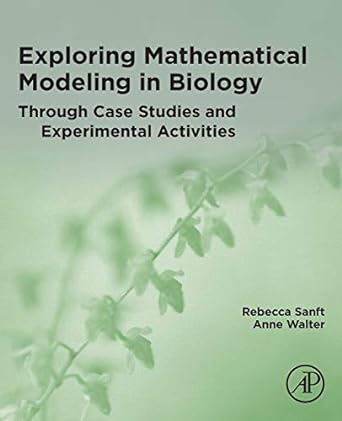 exploring mathematical modeling in biology through case studies and experimental activities 1st edition