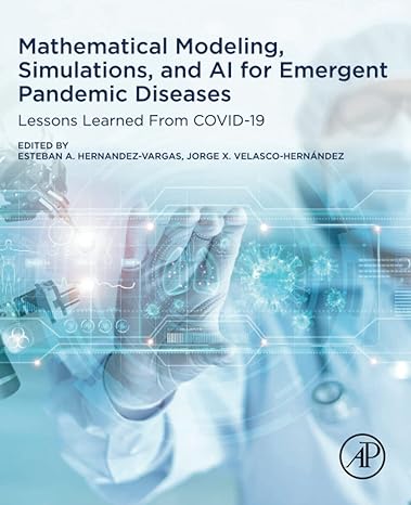 mathematical modeling simulations and ai for emergent pandemic diseases lessons learned from covid 19 1st