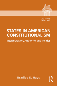 states in american constitutionalism interpretation  authority and politics 1st edition bradley d. hays
