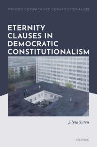 eternity clauses in democratic constitutionalism 1st edition silvia suteu 0198858868, 9780198858867