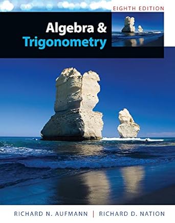 algebra and trigonometry 8th edition richard n. aufmann ,richard d. nation 1285451120, 978-1285451121