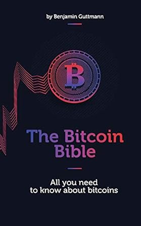 the bitcoin bible all you need to know about bitcoins 1st edition benjamin guttmann 3732284328, 978-3732284320