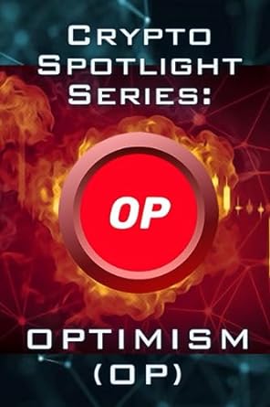 crypto spotlight series optimism 1st edition nott u.r. keys 979-8854247719
