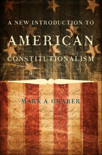 a new introduction to american constitutionalism 1st edition mark a. graber 0190245239, 9780190245238