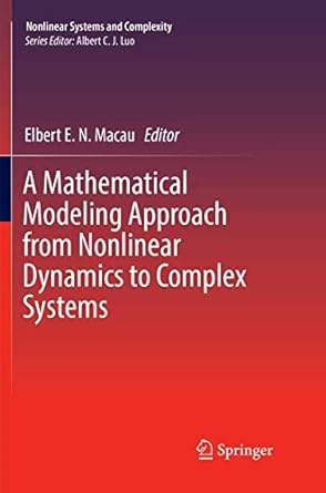 a mathematical modeling approach from nonlinear dynamics to complex systems 1st edition elbert e. n. macau