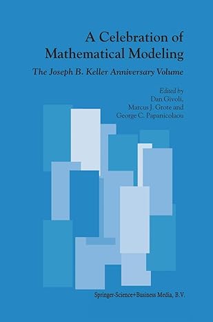 a celebration of mathematical modeling the joseph b keller anniversary volume 1st edition dan czamanski,
