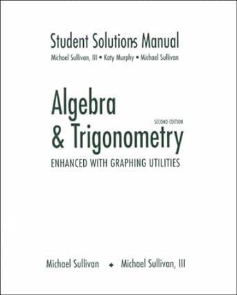 algebra and trigonometry enhanced with graphing utilities solution manual edition michael sullivan ,michael
