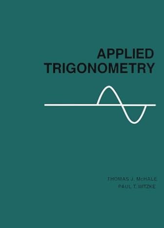 applied trigonometry 1st edition thomas j. mchale , paul t. witzke 0201047233, 978-0201047233