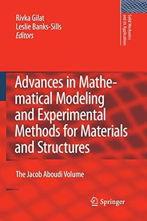 advances in mathematical modeling and experimental methods for materials and structures the jacob aboudi