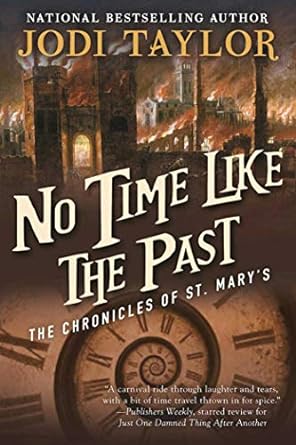no time like the past the chronicles of st marys  jodi taylor 1597808725, 978-1597808729