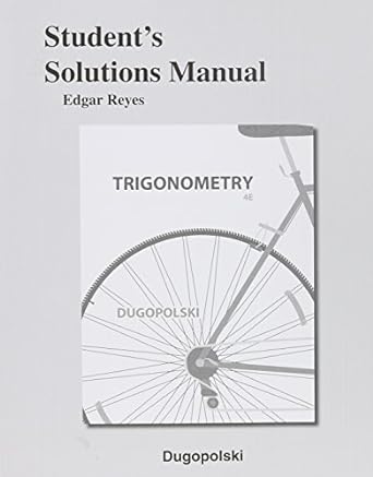 student s solutions manual for trigonometry 4th edition edgar reyes 032191547x, 978-0321915474