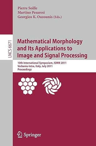 mathematical morphology and its applications to image and signal processing 10th international symposium ismm