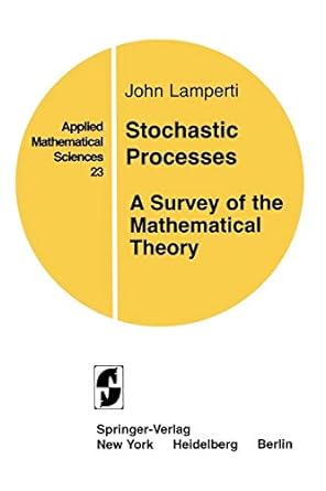 stochastic processes a survey of the mathematical theory 1st edition j. lamperti 0387902759, 978-0387902753