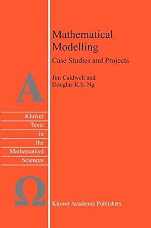 mathematical modelling case studies and projects 1st edition j. caldwell, douglas k.s. ng 9048165660,