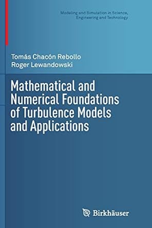 mathematical and numerical foundations of turbulence models and applications 1st edition tomas chacon