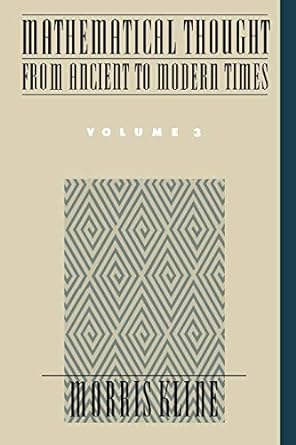 mathematical thought from ancient to modern times vol 3 1st edition morris kline 0195061373, 978-0195061376