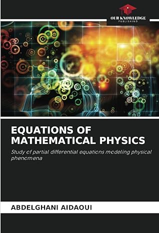 equations of mathematical physics study of partial differential equations modeling physical phenomena 1st