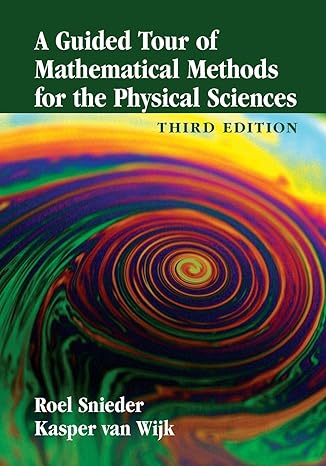 a guided tour of mathematical methods for the physical sciences 3rd edition roel snieder 1107641608,