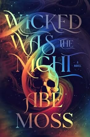 wicked was the night a novel  abe moss 979-8864275115