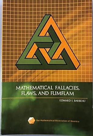 mathematical fallacies flaws and flimflam 1st edition edward j. barbeau 0883855291, 978-0883855294